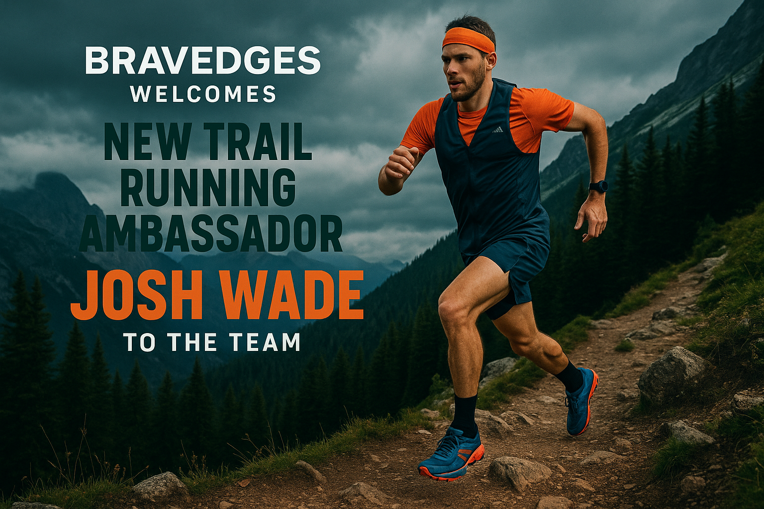BRAVEDGES Welcomes New Trail Running Ambassador Josh Wade to the Team
